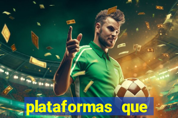 plataformas que estao pagando agora